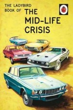 The Ladybird Book of the Mid-Life Crisis (Ladybirds for Grown-Ups) - GOOD picture