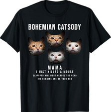 Bohemian Catsody Mama I Just Killed A Mouse Cat Parody T-Shirt picture