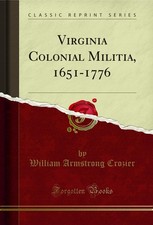 Virginia Colonial Militia, 1651-1776 (Classic Reprint) picture
