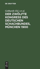 Der Zwölfte Kongress Des Deutschen Schachbundes, München 1900 (Hardback) picture