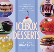 Icebox Desserts: 100 Cool Recipes For Icebox Cakes, Pies, Parfaits,  - VERY GOOD picture