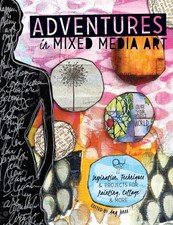 Adventures in Mixed Media Art: Inspiration, Techniques and Projects for Painting picture
