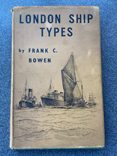 LONDON SHIP TYPES, Frank C. Bowen (1938, st edn.). Illus Pelham Jones, with dj picture
