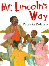 Mr. Lincoln's Way - Hardcover By Polacco, Patricia - GOOD picture