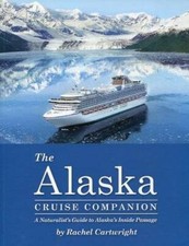 The Alaska Cruise Companion: A Naturalist's Guide to Alaska's Inside  - GOOD picture