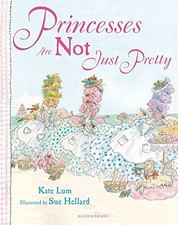 Princesses Are Not Just Pretty By Kate Lum picture