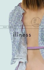Illness : The Cry of the Flesh by Havi Carel (2014, Trade Paperback) picture