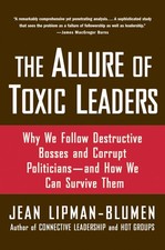 The Allure of Toxic Leaders: Why We Follow Destructive Bosses and Corrupt Po... picture