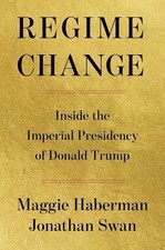 Regime Change Inside the Imperial Presidency of Donald Trump Paperback  picture