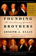 Founding Brothers : The Revolutionary Generation by Joseph J. Ellis (2000,... picture