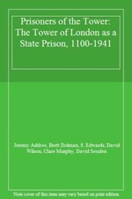 Prisoners of the Tower: The Tower of London as a state prison, 1 picture
