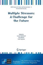 Multiple Stressors: A Challenge for the Future by Carmel Moth... - 9781402063343 picture