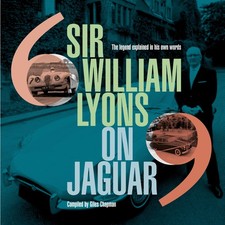Sir William Lyons on Jaguar The Legend Explained In His Own Words book XKE XJ XK picture