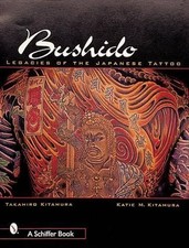 Bushido: Legacies of the Japanese Tattoo by Takahiro Kitamura (English) Paperbac picture
