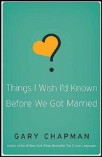 Things I Wish I'D Known Before We Go..., Gary D Chapman picture