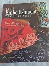 Fine Embellishment Techniques: Classic Details for Today's Clothing -like new picture
