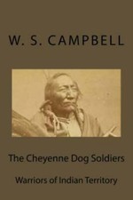The Cheyenne Dog Soldiers: Warriors Of Indian Territory picture