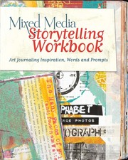 Mixed Media Storytelling Workbook: Art Journaling Inspiration, Words and Prompts picture