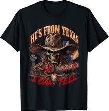 Hes from Texas I Can Tell Cowboy Chainsaw Halloween Horror T-Shirt picture