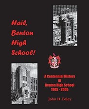 Hail, Benton High School: A Ce - VERY GOOD picture