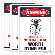 3-Pack Gun Sign: Nothing Here Worth Dying for, Funny No Trespassing - 10