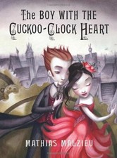 The Boy With the Cuckoo-Clock Heart By Mathias Malzieu picture
