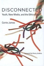 Disconnected: Youth, New Media, and the Ethics Gap (The John D.  picture