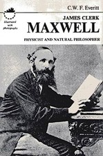 James Clerk Maxwell : Physicist and Natural Philosopher C. W. F. picture