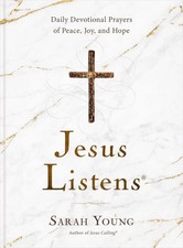 Jesus Listens: Daily Devotional Prayers of Peace, Joy, and Hop... picture