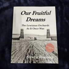 Lewiston, Idaho OUR FRUITFUL DREAMS Lewiston ID Orchards History SIGNED  picture