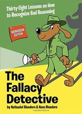 The Fallacy Detective: Thirty-Eight Lessons on How to Recognize Bad Re - GOOD picture