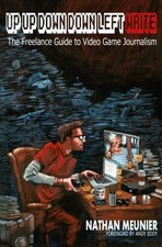 UP UP DOWN DOWN LEFT WRITE: THE FREELANCE GUIDE TO VIDEO By Nathan Meunier *NEW* picture