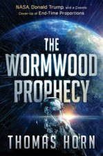 The Wormwood Prophecy: NASA, Donald Trump, and a Cosmic Cover-up of End-T - GOOD picture