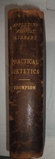 1896 Practical Dietetics: With Special Reference to Diet in Disease, by Thompson picture