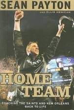 Home Team: Coaching the Saints and New Orleans Back to Life - Hardcover - GOOD picture