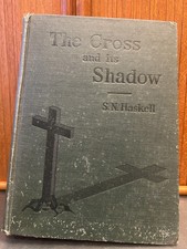 1914/The Cross & It's Shadow & by S N Haskell Adventist Heritage Book, hardcover picture
