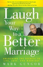 Laugh Your Way to a Better Marriage: Un..., Mark Gungor picture