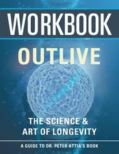 Workbook: Outlive (An Interactive Guide to Peter Attai's Book) (Health & Wel... picture