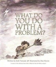 What Do You Do With a Problem? - Hardcover By Kobi Yamada - VERY GOOD picture