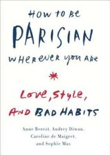 How to Be Parisian Wherever You Are: Love, Style, and Bad Habits - GOOD picture