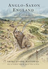 Anglo-Saxon England: 400-790 (Shire Living Histories) picture