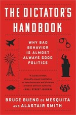 The Dictator's Handbook: Why Bad Behavior Is Almost Always Good Politics (Paperb picture