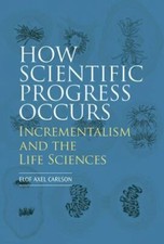 How Scientific Progress Occurs: Incrementalism and the Life Sciences picture
