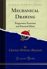 Mechanical Drawing: Progressive Exercises and Practical Hints (Classic Reprint) picture