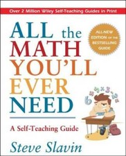All the Math You'll Ever Need: A Self-Teaching Guide - Paperback - GOOD picture