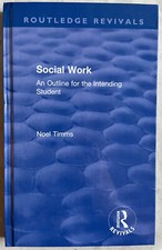 Social Work An Outline for the Intending Student Routledge Revivals Noel Timms picture