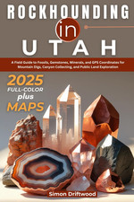 Rockhounding in Utah 2025 : a Field Guide to Fossils, Gemstones, Minerals picture