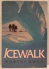 ICEWALK by Robert Swan (1990, HC/DJ) * SIGNED *  * picture