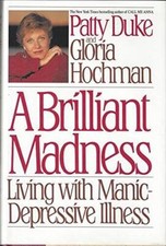 A Brilliant Madness: Living With Manic-Depressive Illness - VERY GOOD picture