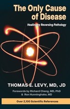 The Only Cause of Disease by MD Levy, Thomas E: New picture
